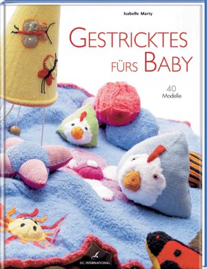 ISBN 9783772472220: Gestricktes fürs Baby - 40 Modelle