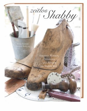 ISBN 9783772473050: Zeitlos shabby - Kreatives Wohnen, Dekorieren und Fertigen im Shabby Style