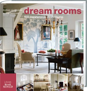 ISBN 9783772473074: Dream Rooms - 100 inspirierende Wohnideen