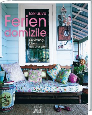 ISBN 9783772473302: Exclusive Feriendomizile - Einrichtungsideen aus aller Welt