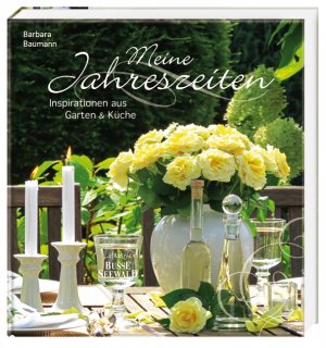 ISBN 9783772473401: Meine Jahreszeiten - Inspirationen aus Garten und Küche