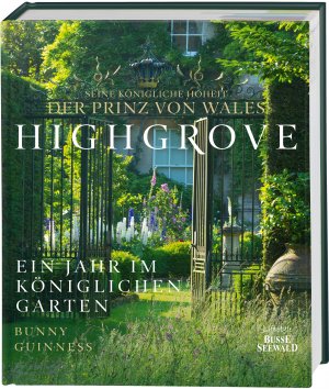 ISBN 9783772473883: Seine Königliche Hoheit der Prinz von Wales Highgrove. Ein Jahr im königlichen Garten. Bunny Guinness