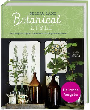 ISBN 9783772474408: Botanical Style - Von Vintage bis Tropical - Inspirationen für ein grüneres Zuhause