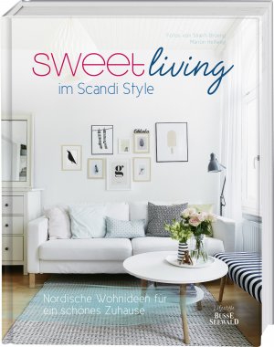 ISBN 9783772474446: Sweet Living im Scandi Style - Nordische Wohnideen für ein schönes Zuhause