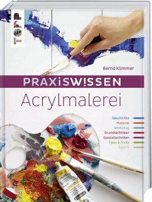 ISBN 9783772482243: Praxiswissen Acrylmalerei – Die wichtigsten Materialien und Techniken