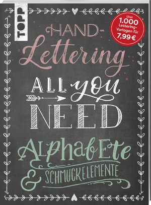 ISBN 9783772483752: Handlettering All you need. Die schönsten Alphabete und Schmuckelemente - Mit über 2000 Vorlagen und allen wichtigen Grundlagen perfekt für Einsteiger und Fortgeschrittene