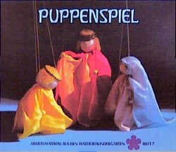 ISBN 9783772503771: Puppenspiel - Anleitungen für die Einrichtungen verschiedener Spielmöglichkeiten und die Herstellung einfacher Figuren