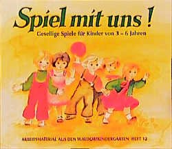 ISBN 9783772503825: Spiel mit uns! – Gesellige Spiele für Kinder von 3-6 Jahren