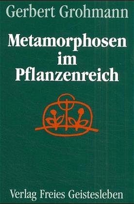 ISBN 9783772505027: Metamorphosen im Pflanzenreich