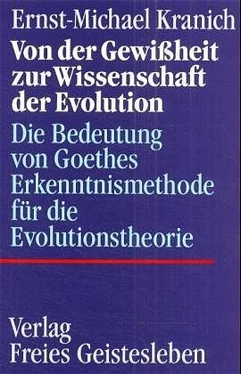 ISBN 9783772505805: Von der Gewissheit zur Wissenschaft der Evolution - Die Bedeutung von Goethes Erkenntnismethode für die Evolutionstheorie