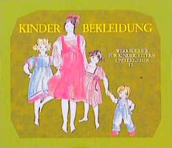 ISBN 9783772507823: Kinderbekleidung – Anregungen zur Beurteilung, Gestaltung, Schnittformen