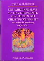 ISBN 9783772508578: Der Jahreskreislauf als Einweihungsweg zum Erleben der Christuswesenheit - Eine esoterische Betrachtung der Jahresfeste