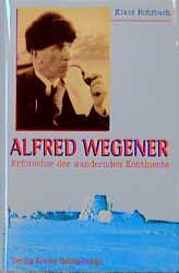 ISBN 9783772511035: Alfred Wegener. Erforscher der wandernden Kontinente. (Ab 14 J.).