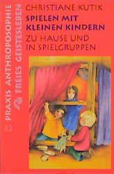 ISBN 9783772512421: Spielen mit kleinen Kindern – Zu Hause und in Spielgruppen