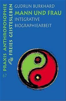 ISBN 9783772512674: Mann und Frau - Integrative Biographiearbeit