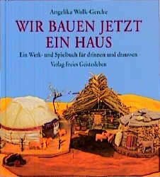 ISBN 9783772516344: Wir bauen jetzt ein Haus: Ein Werk- und Spielbuch für drinnen und draußen