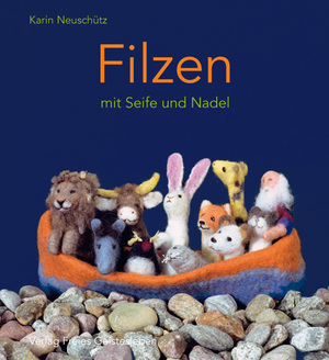 ISBN 9783772520693: Filzen mit Seife und Nadel