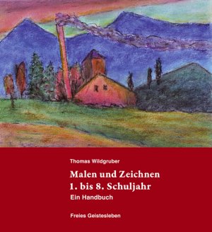 ISBN 9783772521980: Malen und Zeichnen 1. bis 8. Schuljahr - Ein Handbuch.