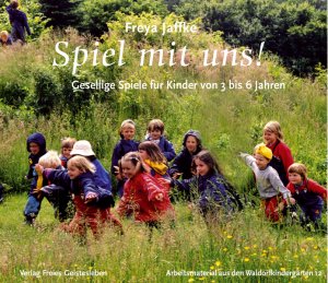 ISBN 9783772523120: Spiel mit uns! - Gesellige Spiele für Kinder von 3 bis 6 Jahren Arbeitsmaterial aus den Waldorfkindergärten 12