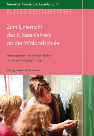 ISBN 9783772525711: Zum Unterricht des Klassenlehrers an der Waldorfschule - Ein Kompendium