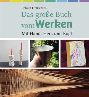 ISBN 9783772528040: Das große Buch vom Werken - Mit Hand, Herz und Kopf