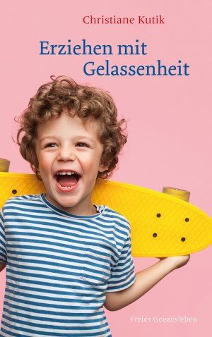 ISBN 9783772528804: Erziehen mit Gelassenheit - Zwölf Kraftquellen für das Familienleben