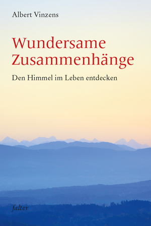 ISBN 9783772534560: Wundersame Zusammenhänge – Den Himmel im Leben entdecken