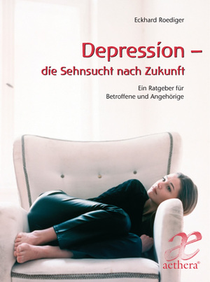 ISBN 9783772550393: Depression - die Sehnsucht nach Zukunft - Ein Ratgeber für Betroffene und Angehörige