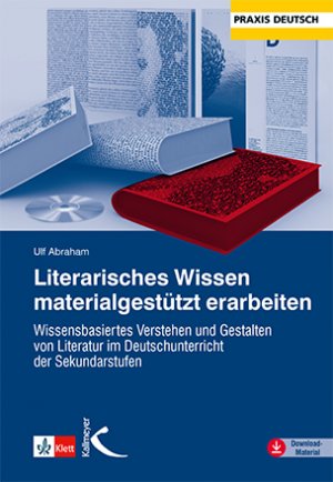 ISBN 9783772714887: Literarisches Wissen materialgestützt erarbeiten – Wissensbasiertes Verstehen und Gestalten von Literatur im Deutschunterricht der Sekundarstufen