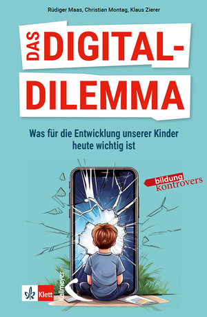 neues Buch – Klaus Zierer – Das Digital-Dilemma: Was für die Entwicklung unserer Kinder heute wichtig ist