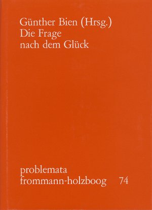 ISBN 9783772807244: Die Frage nach dem Glück