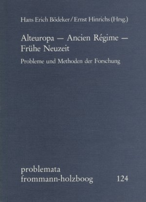 ISBN 9783772813450: Alteuropa - Ancien Régime - Frühe Neuzeit - Probleme und Methoden der Forschung