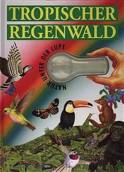 ISBN 9783773555762: Natur unter der Lupe, Tropischer Regenwald