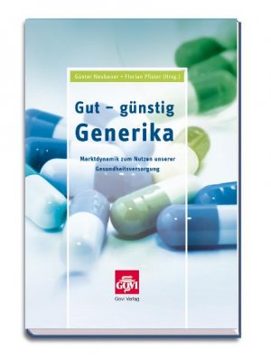 ISBN 9783774111011: Gut - günstig - Generika – Marktdynamik zum Nutzen unserer Gesundheitsvorsorgung