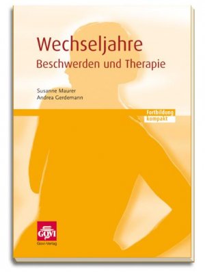 ISBN 9783774111127: Wechseljahre - Beschwerden und Therapie - Fortbildung kompakt