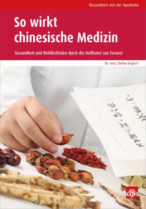 ISBN 9783774112377: So wirkt chinesische Medizin - Gesundheit und Wohlbefinden durch die Heilkraft aus Fernost