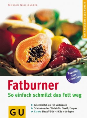 ISBN 9783774215917: Fatburner – So einfach schmilzt das Fett weg. Lebensmittel, die Fett verbrennen. Schlankmacher: Vitalsoffe, Eiweiss, Enzyme. Extra: Biostoff-Diät. 5 Kilo in 10 Tagen. Mit Tabelle zum Einstecken