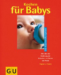 ISBN 9783774219564: Kochen für Babys – Alles über die Ernährung der Kleinsten - in Theorie und Praxis