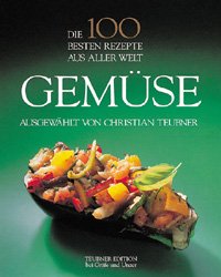 ISBN 9783774228016: Gemüse - Die 100 besten Rezepte aus aller Welt