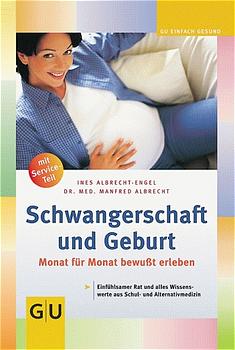 gebrauchtes Buch – Albrecht-Engel, Ines / Albrecht – Schwangerschaft und Geburt. Monat für Monat bewußt erleben.