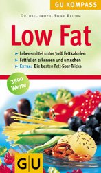 ISBN 9783774238664: GU Kompass Low Fat – Lebensmittel unter 30% Fettkalorien. Fettfallen erkennen und umgehen. Die besten Fett-Spar-Tricks. 3500 Werte