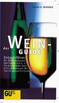 ISBN 9783774241107: Der Wein-Guide – Die 300 häufigsten Weinnamen von A-Z. Für den schnellen Überblick am Weinregal. Mit Tips für passendes Essen