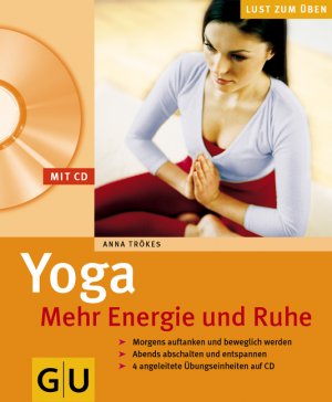 ISBN 9783774247871: Yoga - Mehr Energie und Ruhe (mit CD) (GU Multimedia Körper, Geist & Seele)