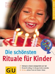 ISBN 9783774248038: Die schönsten Rituale für Kinder. Vertrautes schenkt Geborgenheit und Halt.