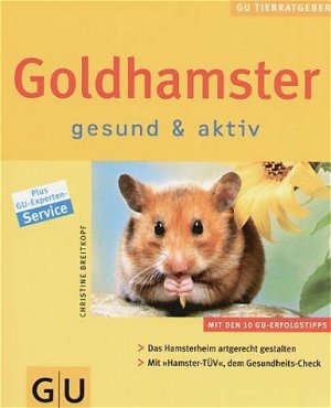 ISBN 9783774263130: Goldhamster gesund & aktiv : [das Hamsterheim artgerecht gestalten ; mit "Hamster-TÜV", dem Gesundheits-Check ; mit den 10 GU-Erfolgstipps ; plus GU-Experten-Service]. Autorin: Christine Breitkopf. Fotos: Regina Kuhn / GU-Tierratgeber