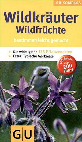 ISBN 9783774263185: Wildkräuter & Wildfrüchte bestimmen leicht gemacht: Bestimmen leicht gemacht. Die wichtigsten 125 Pflanzenarten. Extra: Typische Merkmale (GU Natur)