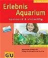 ISBN 9783774264137: Erlebnis Aquarium, spannend & vielseitig