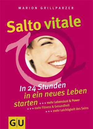 ISBN 9783774264762: Salto vitale In 24 Stunden das Leben einfach umkrempeln