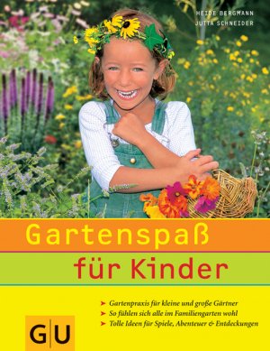 gebrauchtes Buch – Bergmann, Heide, Schneider – Gartenspaß für Kinder: Gartenpraxis für kleine und große Gärtner. So fühlen sich alle im Familiengarten wohl. (GU Garten Extra)