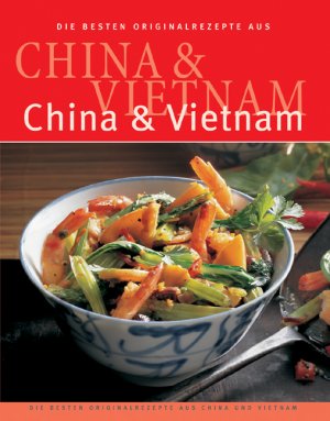 ISBN 9783774267985: Die besten Originalrezepte aus China und Vietnam